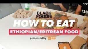 'How to Eat and Order Ethiopian and Eritrean Food!'