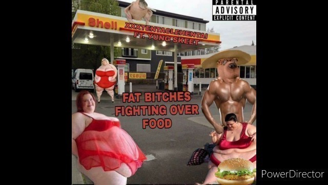 'XXXTENTACLEHENTAI ft. Yung Skeet - fat bitches fighting over food'