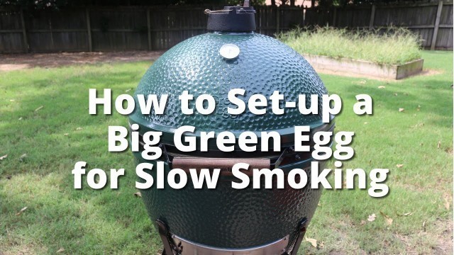 'Smoke in a Big Green Egg | How to Set-up a Big Green Egg for Slow Smoking with Malcom Reed'