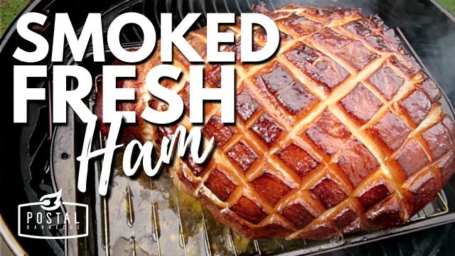 'Smoked Fresh Ham Recipe - How to Smoke Ham on the BBQ'