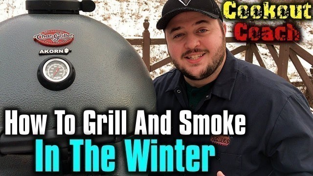 'How To Grill And Smoke In The Winter'