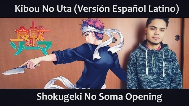 'Kibou No Uta (Español Latino) Shokugeki No Soma OP'