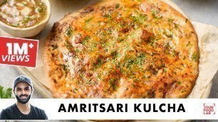 'Amritsari Kulcha Recipe | अमृतसरी कुलचा | Tip & Tricks | Special Chutney | Chef Sanjyot Keer'
