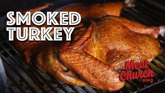 'Smoked Turkey - How To Smoke a Whole Turkey'