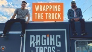 'Wrapping the Food Truck!'