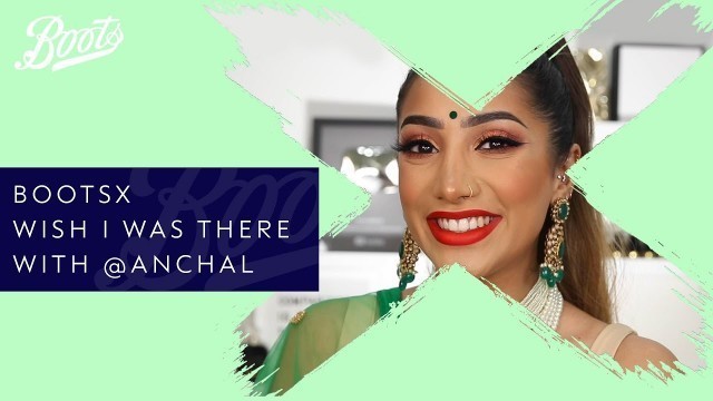 'Make-up Tutorial | Wish I was there with @anchal | BootsX | Boots UK'