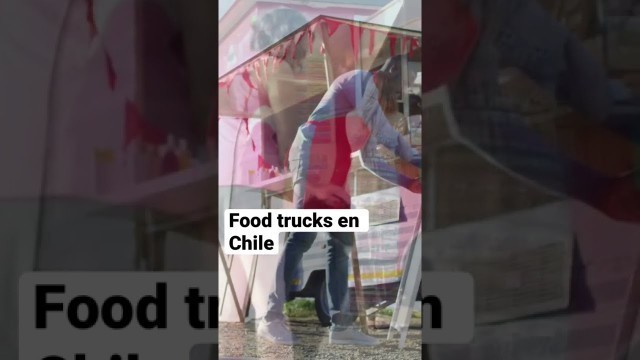 'Cómo tener un Food truck en Chile #foodtruck'