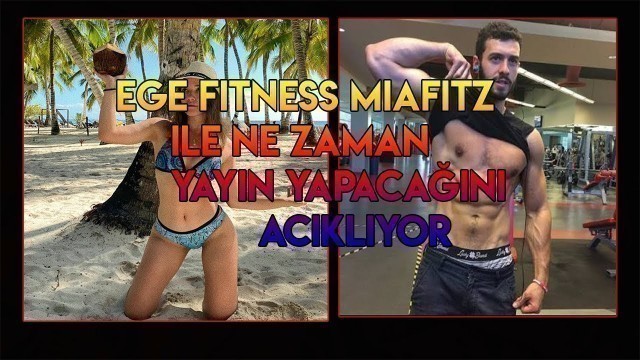 'EGE FİTNESS MİAFİTZ İLE NE ZAMAN YAYIN YAPACAĞINI AÇIKLIYOR | EGE FİTNESS TWİTCH |'