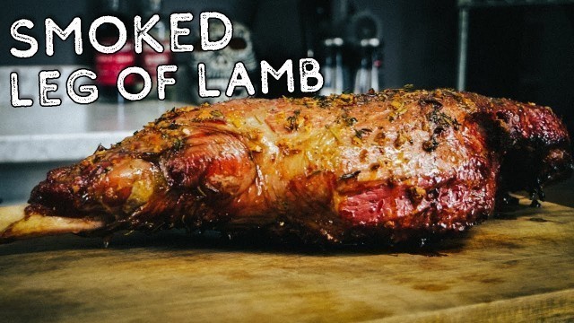 'Smoked Leg of Lamb - How to Smoke a Lamb Leg'