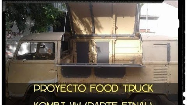 'Proyecto FOOD TRUCK Kombi VW ( Parte Final)'