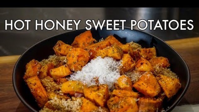 'Hot Honey Roasted Sweet Potatoes'