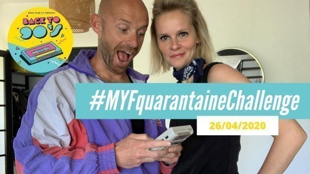 'COURS de FITNESS (Spécial confinement Année 90) - Move Your Fit #MYFquarantaineChallenge'