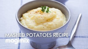 'HOW TO MAKE THE EASIEST MASHED POTATOES | MAGIMIX COOK EXPERT'