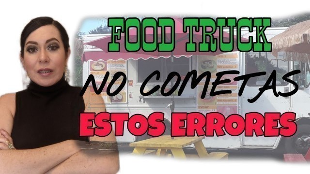 '❌ Errores que cometí al emprender mi negocio. (FOOD TRUCK, LONCHERA, TACO TRUCK)'