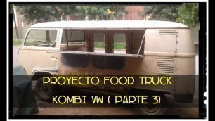 'Proyecto FOOD TRUCK Kombi VW (Parte 3)'