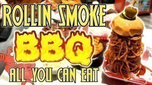 'All You Can Eat Rollin Smoke BBQ'