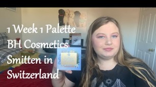 '1 Week 1 Palette: BH Cosmetics Smitten in Switzerland'