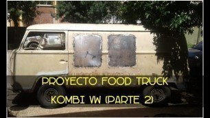 'Proyecto FOOD TRUCK Kombi VW (Parte 2)'
