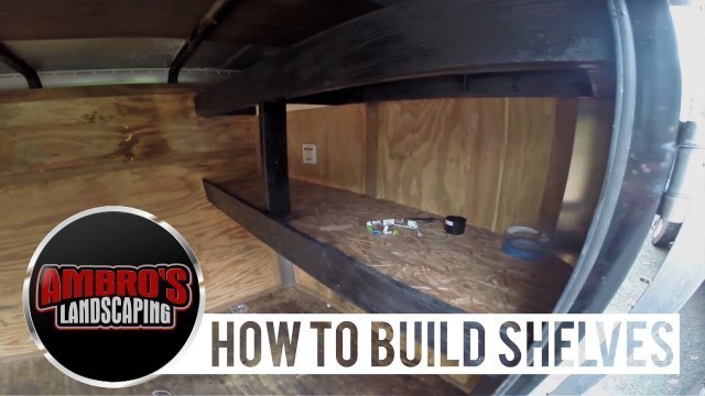 'How To Build Shelving In Your Enclosed Trailer | DIY'