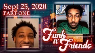 '\"Foreplay with Ethiopian Food\" | Funk n Friends | Sept 25, 2020 Part ONE'
