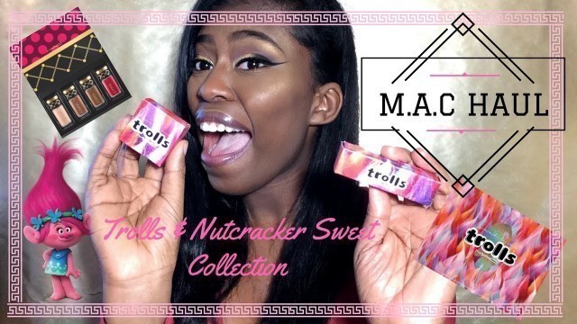 'HUGE MAC HAUL Ft. Trolls Collection'