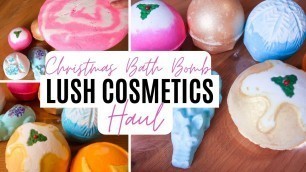 'LUSH COSMETICS | HUGE CHRISTMAS BATH BOMB HAUL!'