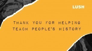 'Lush Cosmetics: Thank You For Helping Teach People\'s History'