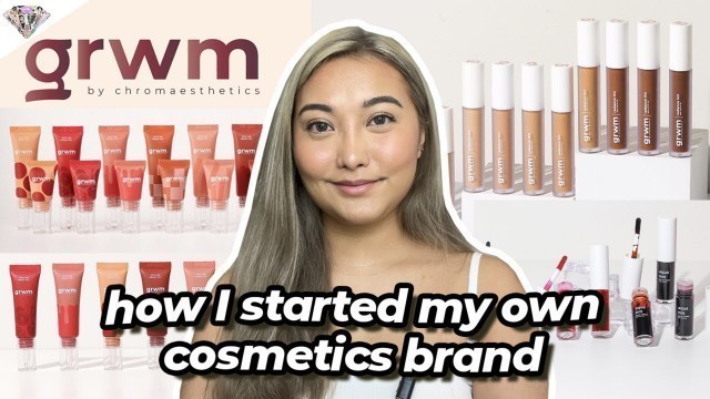 'HOW I STARTED MY OWN COSMETICS BRAND / COMPANY | GRWM COSMETICS | MAE LAYUG'