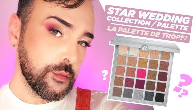 '[STAR WEDDING COLLECTION / PALETTE] : LA PALETTE DE TROP ?? JEFFREE STAR COSMETICS'