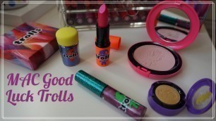 'REVIEW: MAC Good Luck Trolls collection haul'