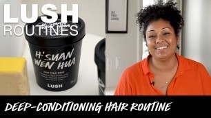 'Lush Routines: Deep-conditioning Hair Treatment'