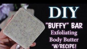 'DIY Exfoliating Body Butter for the Shower | LUSH \"Buffy\" Bar Copycat Tutorial with Recipe'