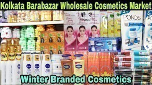 'Branded Winter Cosmetics Cream Wholesale Market | All Cosmetics Wholesale Market In Kolkata ||'