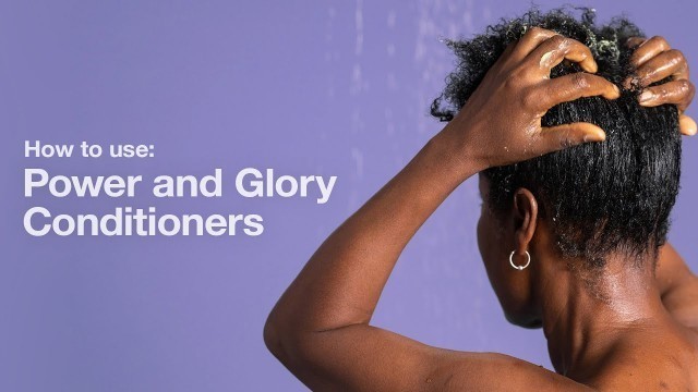 'Lush How To Use: Power and Glory Conditioners'