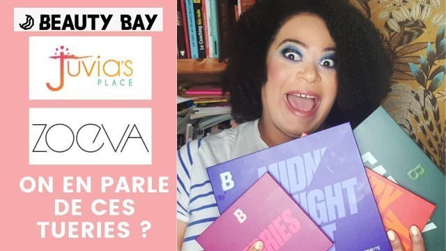 'Spécial make up : Haul Beauty Bay, Juvia\'s Place et Zoeva'