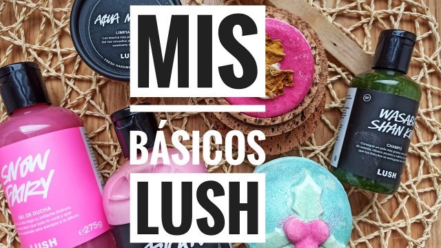 'Mis básicos Lush'