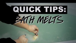 'LUSH Quick Tips: Bath Melts'