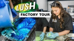 'LUSH FACTORY TOUR'
