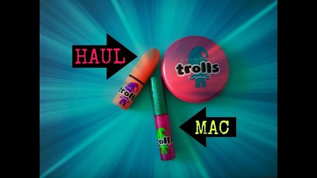 'HAUL DE MAQUILLAJE / MAC ED.LI.TROLLS'