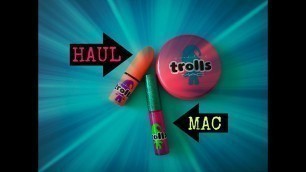 'HAUL DE MAQUILLAJE / MAC ED.LI.TROLLS'