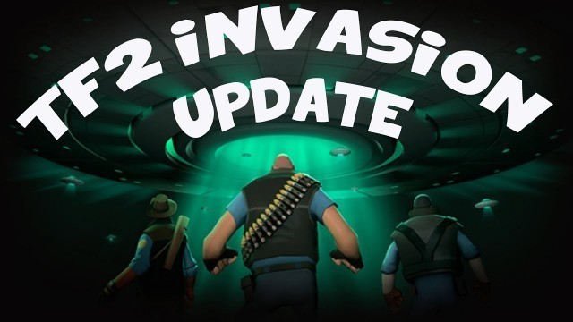 'TF2 Invasion Update! \"Oh Scary Aliens\"'