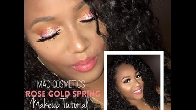 'MAC Cosmetics Rose Gold Spring Glam I Makeup Tutorial'