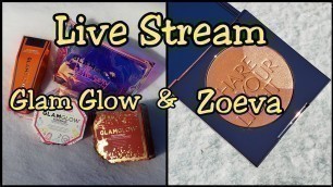 'Live Stream: Glam Glow Skincare  & Zoeva Cosmetics Haul & Chit Chat'