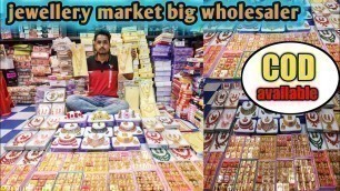 'Kolkata Jewellery Market Big Wholesaler | Imitation Jewellery Wholesale Market Kolkata | #Cosmetics'