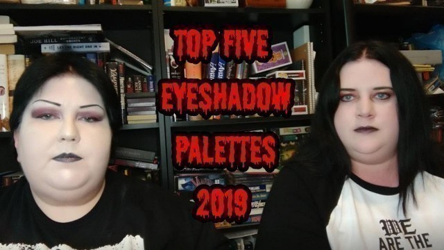 'Top Five Eyeshadow Palettes 2019'