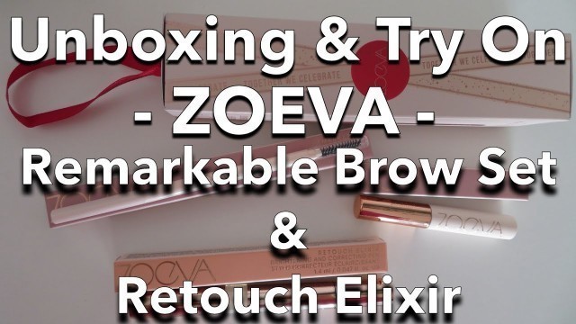 'UNBOXING & TRY ON New ZOEVA Remarkable Brow Set and Retouch Elixir Concealer'