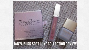 'Tanya Burr Soft Luxe Collection Review'