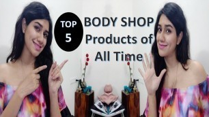 '*TOP 5* BODY SHOP Products of All Time| BEST OF THE BODY SHOP (India)| 2018| Mini Review & Demo'