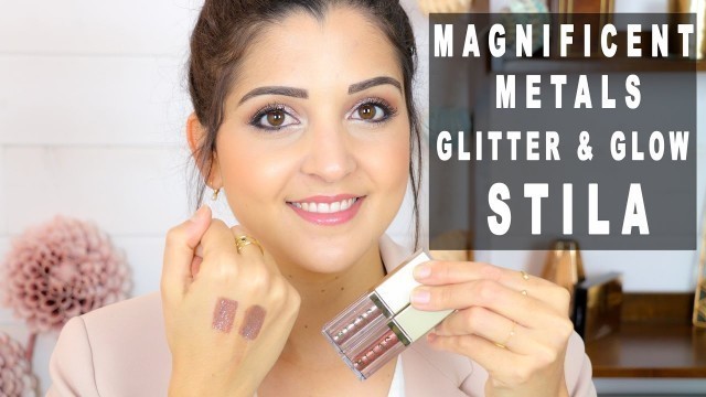 'STILA Magnificent Metals Glitter & Glow ! La fête de la paillette'