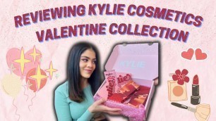 'REVIEWING KYLIE COSMETICS VALENTINE COLLECTION | Aditi Saraswat'